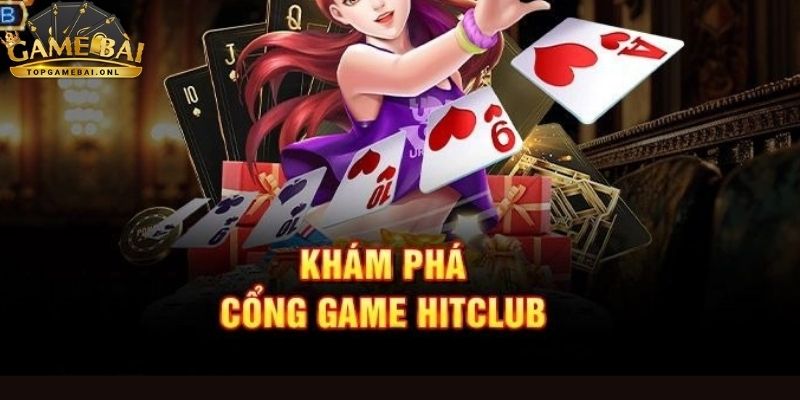 Hitclub – Cổng game uy tín, giải trí cá cược không giới hạn 1 Hitclub-2